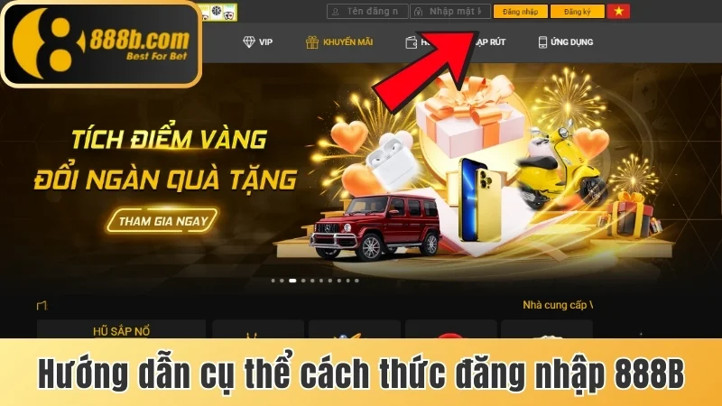 Hướng dẫn cụ thể cách thức đăng nhập 888b