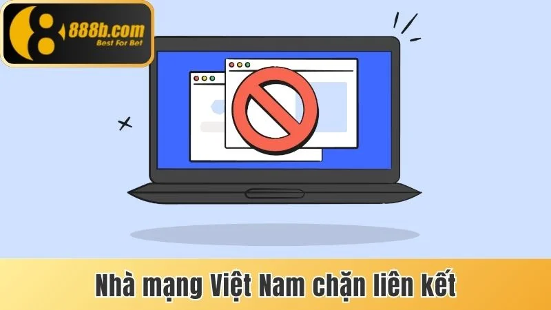 Nhà mạng Việt Nam chặn liên kết