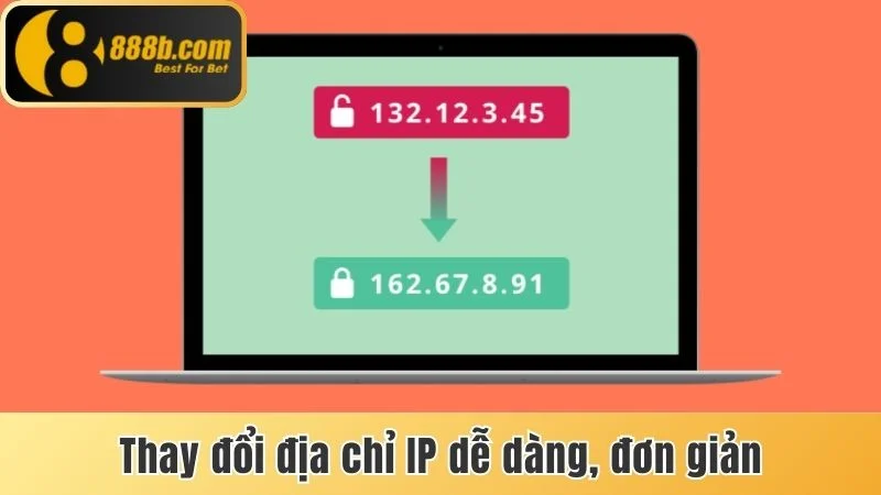 Thay đổi địa chỉ IP dễ dàng, đơn giản
