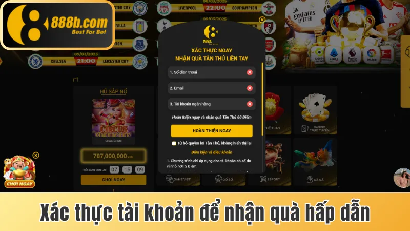 Đăng kí 888b - Hướng Dẫn Quy Trình Cụ Thể, Chi Tiết Nhất 3 Xác thực tài khoản để nhận quà hấp dẫn