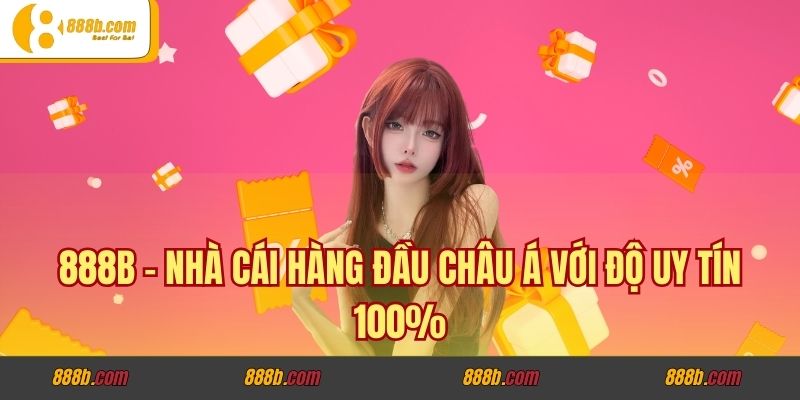 Giật Liền Tay Cào Ngay Thử Vận May - Rinh Quà Khủng Ở 888B 2 888B - Nhà cái hàng đầu châu Á với độ uy tín 100%