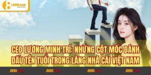 CEO Lương Minh Trí: Những Cột Mốc Đánh Dấu Tên Tuổi Trong Làng Nhà Cái Việt Nam