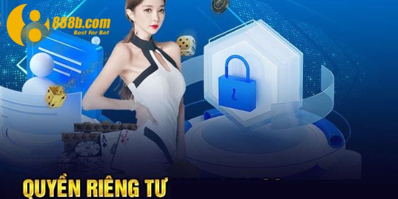Quyền Riêng Tư Được 888B Xây Dựng Trên Tiêu Chuẩn Quốc Tế 3 Công hệ mã hóa tiên tiến, hiện đại để bảo vệ quyền riêng tư