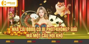 Nhà Cái 888B Có Bị Phốt Không? Giải Mã Một Câu Hỏi Khó