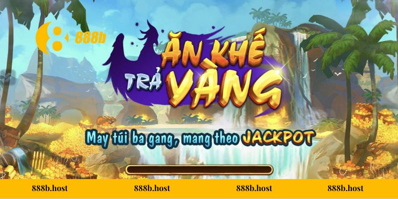 Ăn Khế Trả Vàng