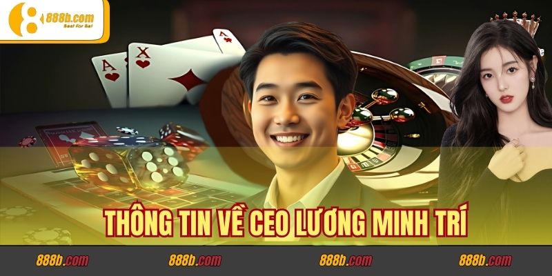 Thông tin về CEO Lương Minh Trí