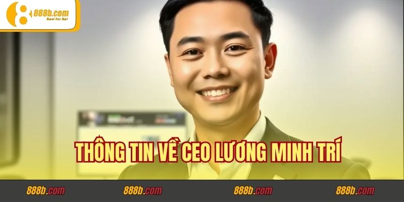 Gia Đình và Học Vấn Đằng Sau Thành Công Của Lương Minh Trí - CEO gej.ru.com