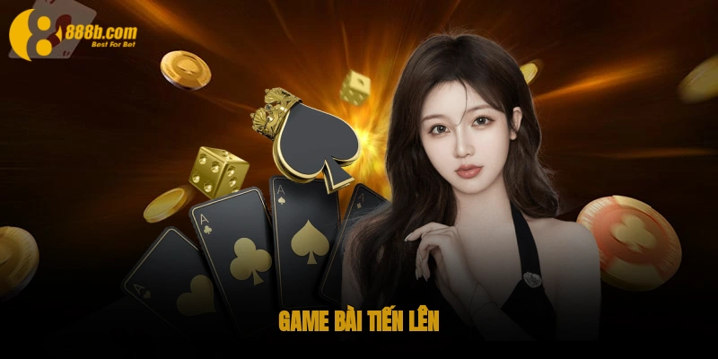 Game bài tiến lên - Game bài hot hit không thể chối từ 2025 1 Game bài tiến lên